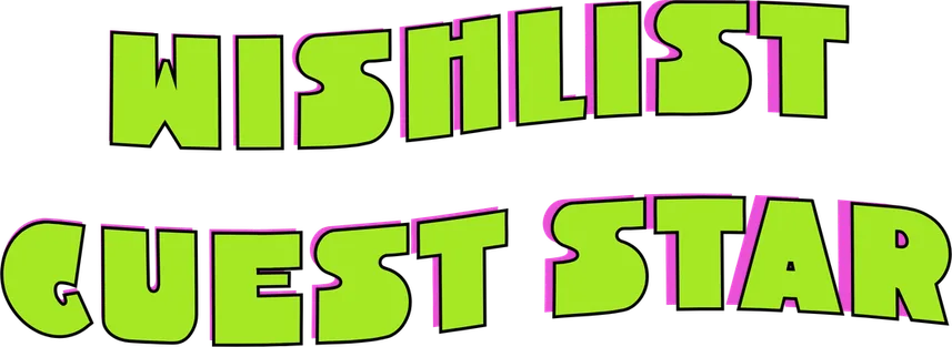 Wishlist Guest Star